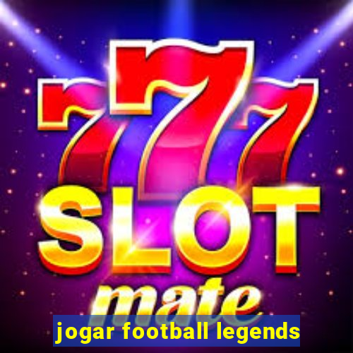 jogar football legends